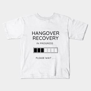 Hangover Recovery in Progress ... Kids T-Shirt